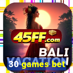 30 games bet